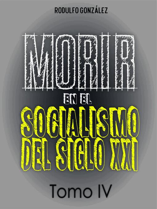 Title details for Morir en el Socialismo del Siglo XXI by Rodulfo González - Available